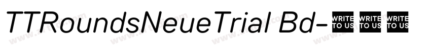 TTRoundsNeueTrial Bd字体转换 TTRoundsNeueTrial Bd字体转换
